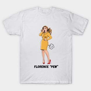 Florence "Pew" T-Shirt